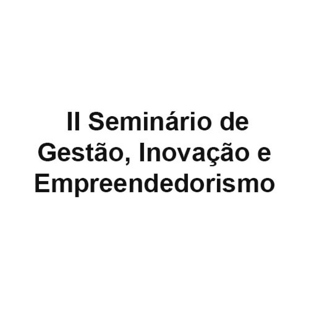 II Seminário de Gestão, Inovação e Empreendedorismo